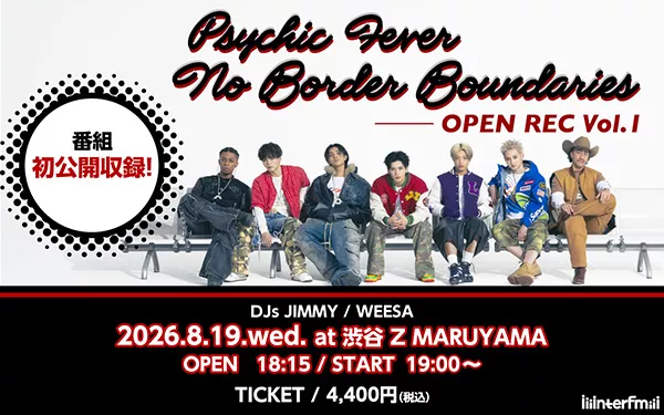 週間FM interfm PSYCHIC FEVER 「No Border Boundaries」初の番組公開収録が