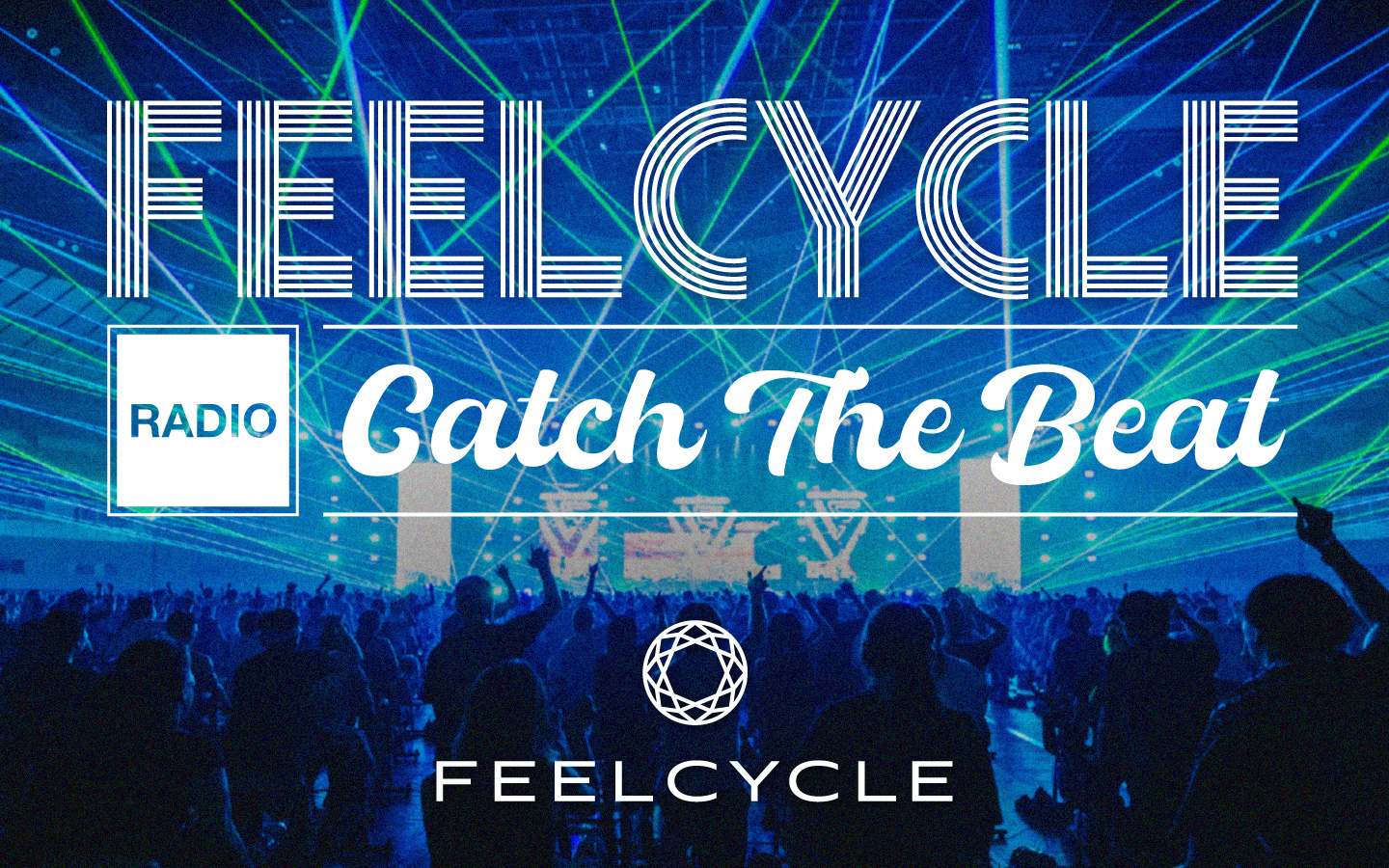 FEELCYCLE presents FEELCYCLE RADIO ～Catch The Beat～
